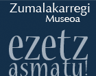 Zumalakarregi Museoa - Ezetz Asmatu!